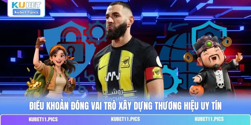 Điều khoản đóng vai trò xây dựng thương hiệu uy tín