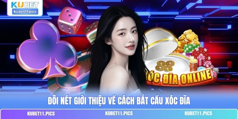 Đôi nét giới thiệu về cách bắt cầu xóc đĩa