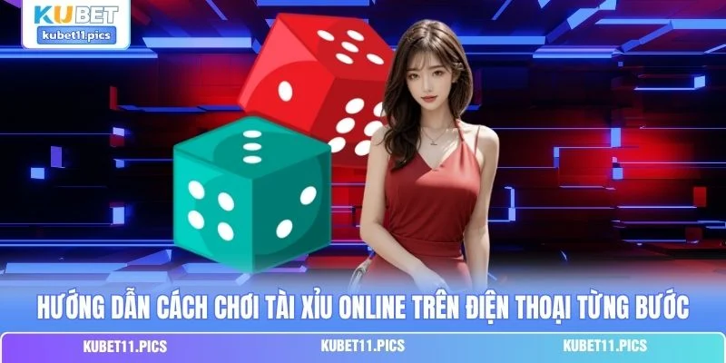 Hướng dẫn cách chơi tài xỉu online trên điện thoại từng bước Hướng dẫn cách chơi tài xỉu online trên điện thoại từng bước
